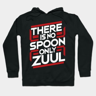 There Is No Spoon Only Zuul Hoodie